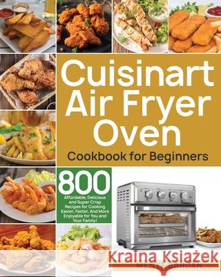 Cuisinart Air Fryer Oven Cookbook for Beginners Menye Bardan 9781953972781 Bluce Jone