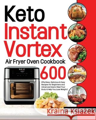 Keto Instant Vortex Air Fryer Oven Cookbook Koutan Jannes 9781953972859 Stive Johe