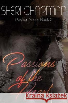 Passions of the Heart Sheri Chapman 9781953975065