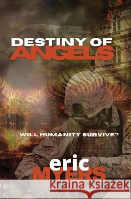 Destiny of Angels Eric Myers 9781953975638 Trient Press