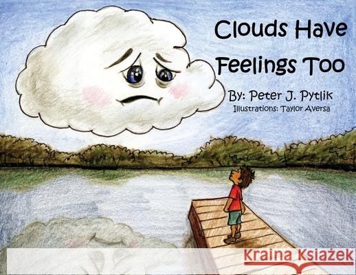 Clouds Have Feelings Too Peter Pytlik Taylor Aversa 9781953978028