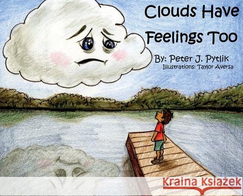 Clouds Have Feelings Too Peter Pytlik Taylor Aversa 9781953978035