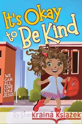 It's Okay to Be Kind Sharyn Powell Jenifer Novak 9781953978356 Fully Inspired Publishing