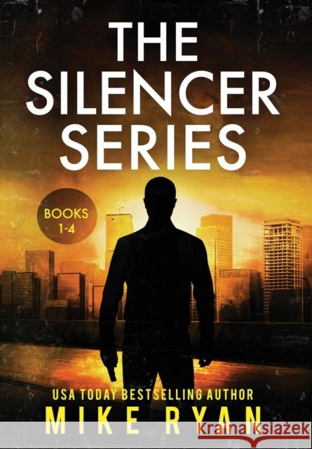 The Silencer Series Books 1-4 Mike Ryan 9781953986009 Bjm2 Publishing