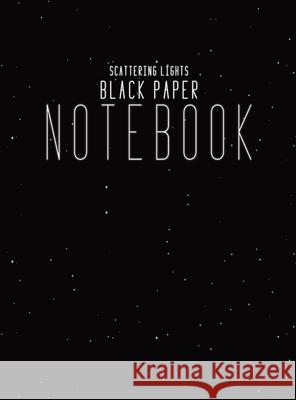 Black Paper Notebook Black Lined Paper: Hardcover Lined Notebook With Black Paper Sheet Pages, 8.5x11 Simple Minimalism Journal For Writing Paper Scattering Lights Prints 9781953987143 Scattering Lights Prints