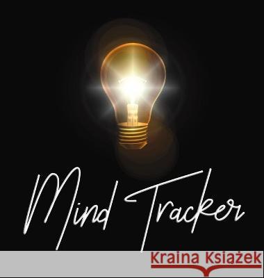 Mind Tracker: Hardcover Mind Mapping Journal And Goal Tracking Planner - 8.5 x 8.5 Goal Setting Organizer For Visual Thinking, Brain Popular Circle Prints 9781953987365 Popular Circle Prints