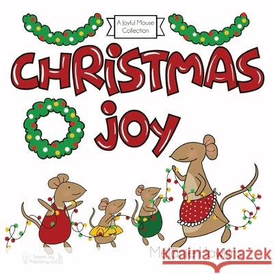Christmas Joy Melanie Hawkins Melanie Hawkins 9781953989048 Inspire Joy Publishing, LLC