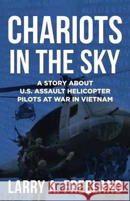 Chariots in the Sky Larry A. Freeland Bob Laning Raeghan Rebstock 9781954000056 Publish Authority