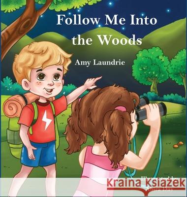 Follow Me Into the Woods Amy Laundrie Abira Das 9781954004191 Pen It! Publications, LLC