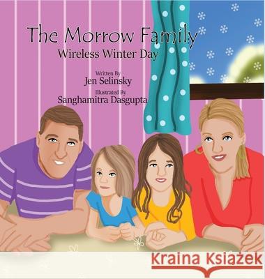 The Morrow Family: Wireless Winter Day Jen Selinsky 9781954004290