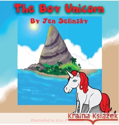 The Boy Unicorn Jen Selinsky Lizy J. Campbell 9781954004405 Pen It! Publications, LLC