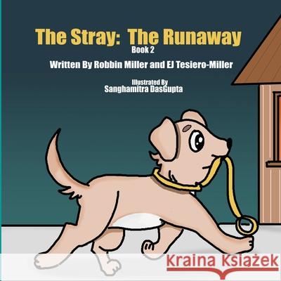 The Stray - The Runaway E. J. Tesiero-Miller Robbin Miller 9781954004511 Pen It! Publications, LLC