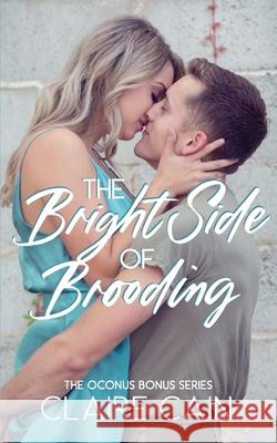 The Bright Side of Brooding Claire Cain 9781954005167 Claire Cain