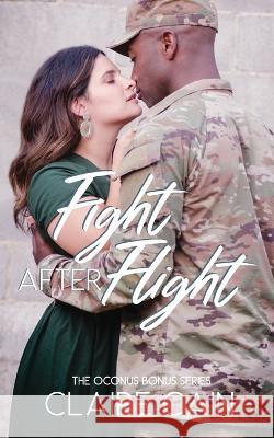 Fight After Flight: A Sweet Military Romance Claire Cain   9781954005471 Claire Cain