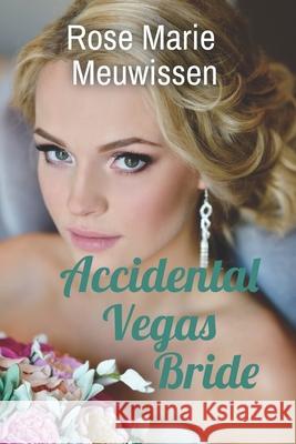 Accidental Vegas Bride Rose Marie Meuwissen 9781954030022