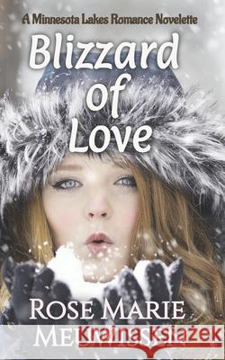 Blizzard of Love: A Minnesota Lakes Romance Rose Marie Meuwissen 9781954030909