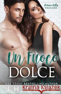 Un Fuoco Dolce Jh Croix 9781954034419 Frisky Fox Publishing, LLC