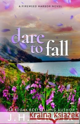 Dare To Fall Jh Croix   9781954034549 Frisky Fox Publishing, LLC