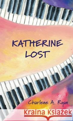 Katherine Lost Charlene A. Ryan 9781954041035 Creative Sound Press