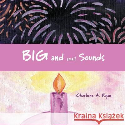 Big and Small Sounds Charlene Ryan 9781954041103 Creative Sound Press