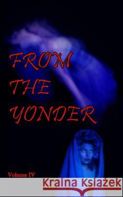 From The Yonder 4 Joshua P. Sorensen 9781954043091 War Monkey Publications, LLC