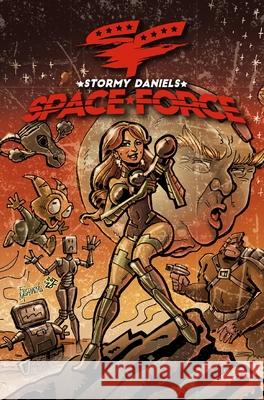 Stormy Daniels: Space Force #3 HARD COVER EDITION Stormy Daniels Andrew Shayde Darren G. Davis 9781954044241
