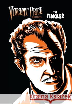 Vincent Price Presents: Tinglers Mark L. Miller Alex Lopez 9781954044524 Tidalwave Productions