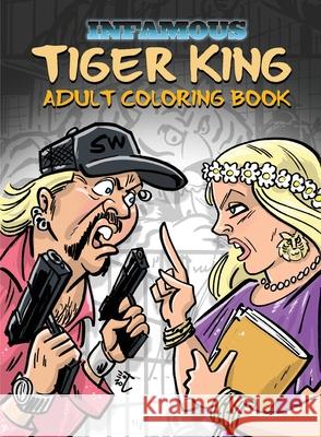 Infamous: Tiger King: Coloring & Activity Book Joe Paradise Michael Frizell 9781954044999