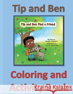 Tip and Ben Find a Friend Coloring and Activity Book Brandy Champeau 9781954057296