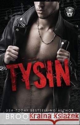 Tysin: A Brother\'s Best Friend Rock Star Romance Brooke O'Brien 9781954061309 Author Brooke O'Brien LLC