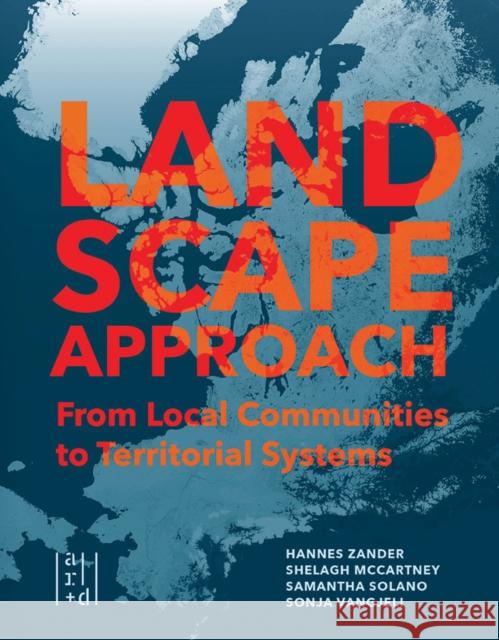 A Landscape Approach: From Local Communities to Territorial Systems  9781954081239 ACC ART BOOKS