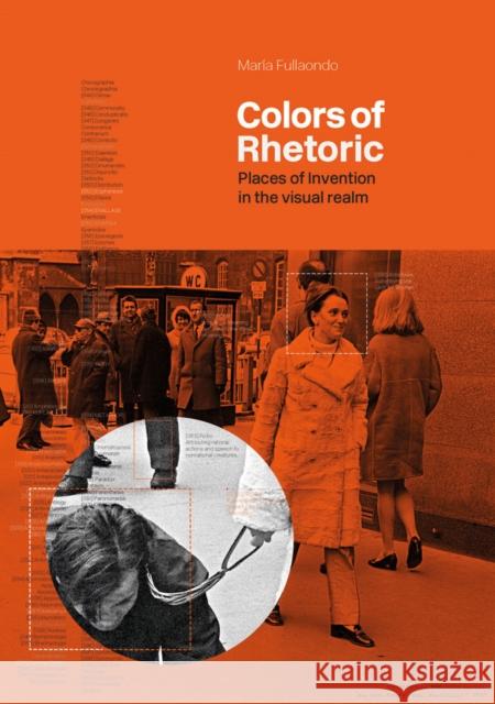 Colors of Rhetoric: Places of Invention in the Visual Realm Dr Maria Fullaondo 9781954081307 Oro Editions
