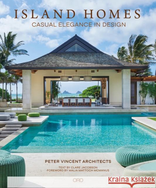 Island Homes: Casual Elegance in Design Peter Vincent Architects 9781954081611 Oro Editions