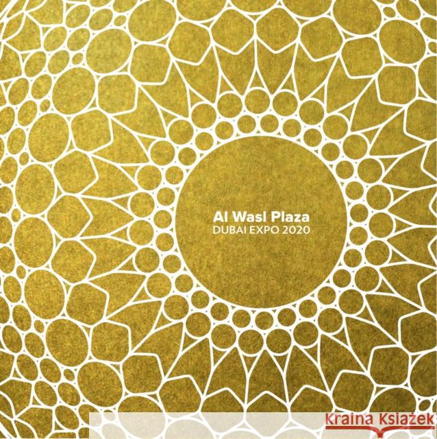 Al Wasl Plaza: Dubai Expo 2020  9781954081833 Oro Editions