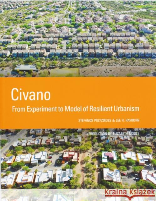 Civano: From Experiment to Model of Resilient Urbanism L R Rayburn 9781954081925 Oro Editions