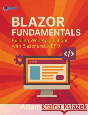 Blazor Fundamentals: Building Web Applications with Blazor and .NET 9 Adam Seebeck 9781954086692 Unqbd