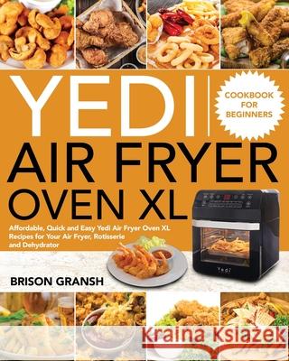 Yedi Air Fryer Oven XL Cookbook for Beginners Brison Gransh 9781954091610 Jake Cookbook