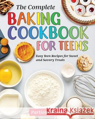 The Complete Baking Cookbook for Teens Partion Gromle 9781954091719 Bluce Jone
