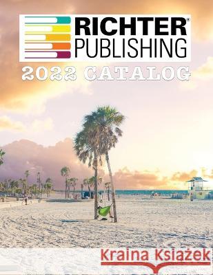 Richter Publishing Catalog: 2022 Tara Richter 9781954094291 Richter Publishing LLC