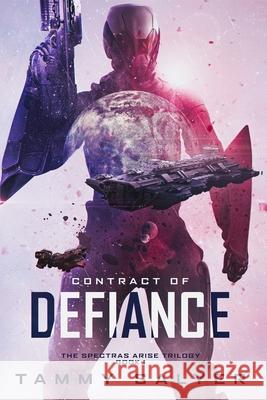 Contract of Defiance: Spectras Arise, Book 1 Tammy Salyer 9781954113015 Inspired Ink Editing