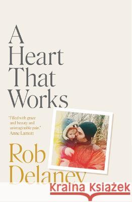 A Heart That Works Rob Delaney 9781954118317