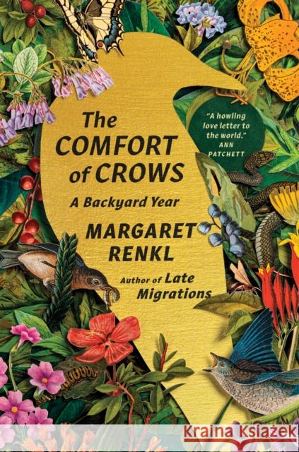 The Comfort of Crows: A Backyard Year Margaret Renkl 9781954118461 Spiegel & Grau LLC