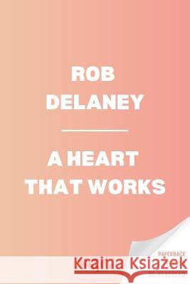 A Heart That Works Rob Delaney 9781954118560 Spiegel & Grau