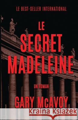 Le secret Madeleine Gary McAvoy   9781954123243 Literati Editions