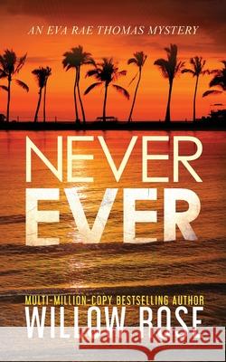 Never Ever Willow Rose 9781954139008 Buoy Media
