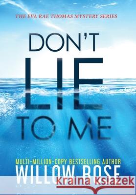 Don't Lie To Me Willow Rose 9781954139077 Buoy Media