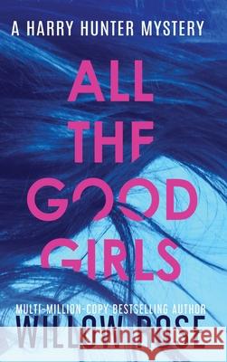 All the Good Girls Willow Rose 9781954139084 Buoy Media