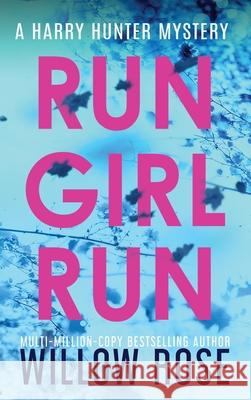 Run Girl Run Willow Rose 9781954139107 Buoy Media