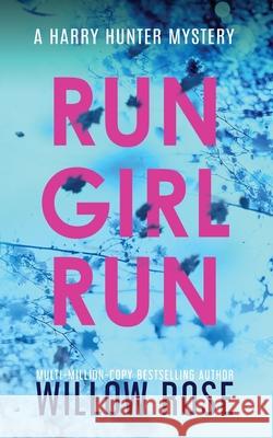 Run Girl Run Willow Rose 9781954139114 Buoy Media