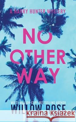 No Other Way Willow Rose 9781954139138 Buoy Media